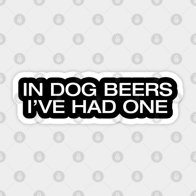 In Dog Beers Sticker by Litehouse Tees